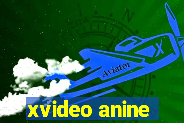 xvideo anine